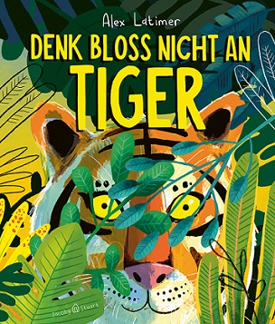 Buchcover "Denk bloß nicht an Tiger", Jacoby Stuart 
