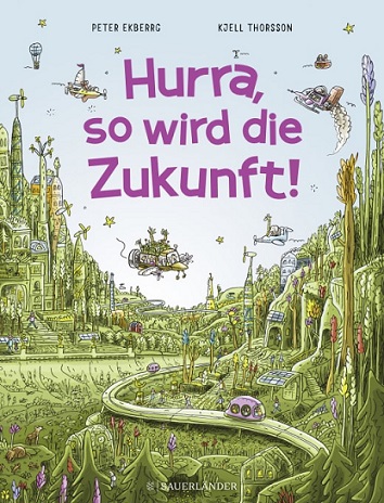 Buchcover "Hurra, so wird die Zukunft", Fischer Sauerländer 