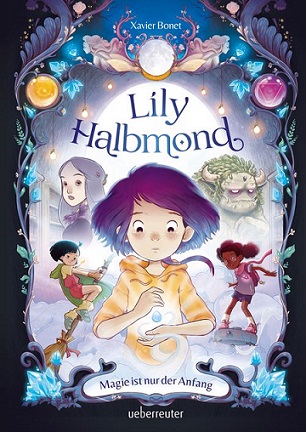 Buchcover "Lily Halbmond: Magie ist nur der Anfang", Ueberreuter 