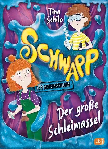 Buchcover "Schwapp, der Geheimschleim - der große Schleimassel", cbj