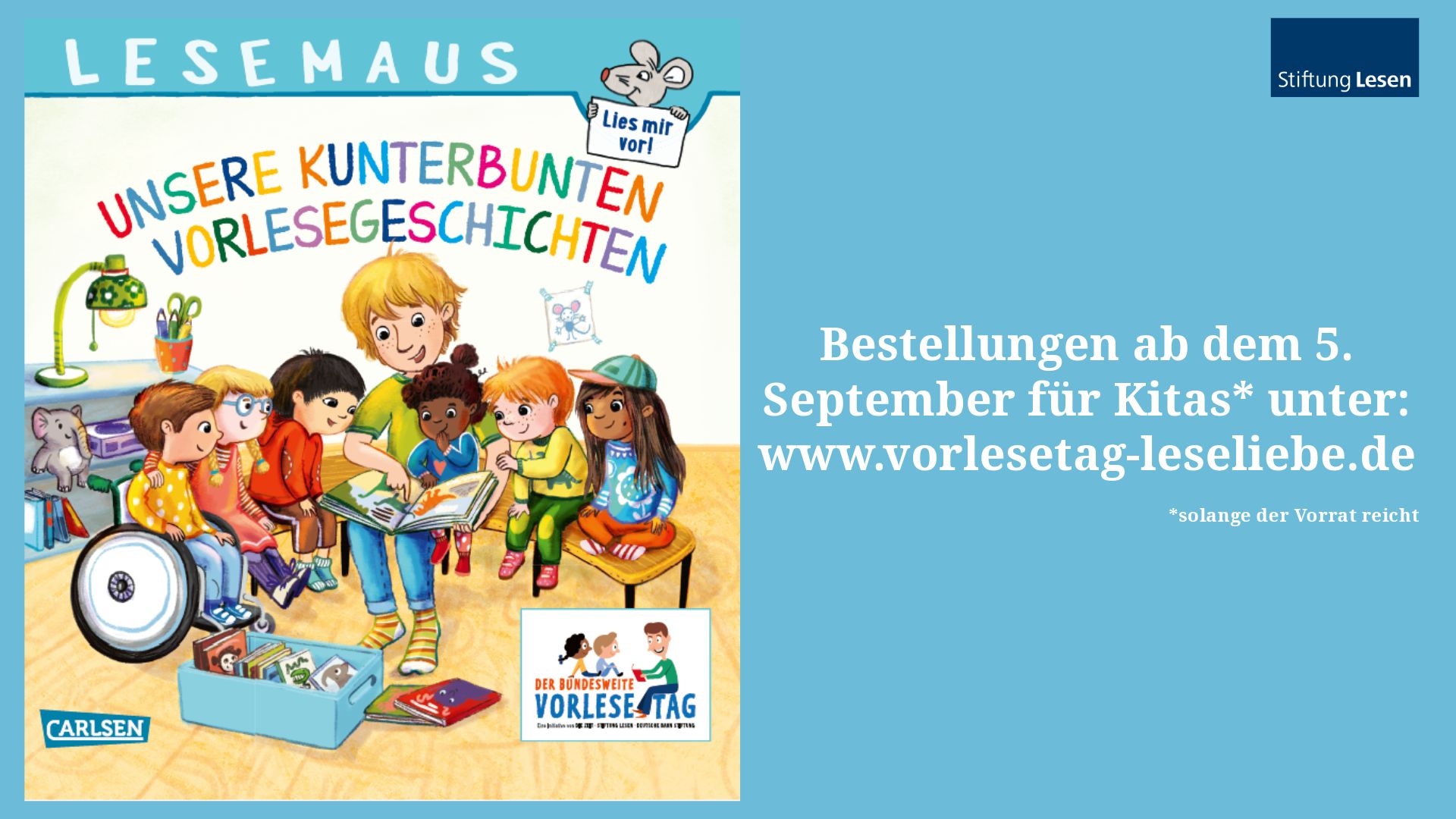 Auf dem Cover der Lesemaus sitzen mehrere Kinder um eine vorlesende Person im Kreis. Daneben steht: Bestellungen sind für Kitas ab dem 5. September möglich solange der Vorrat reicht.